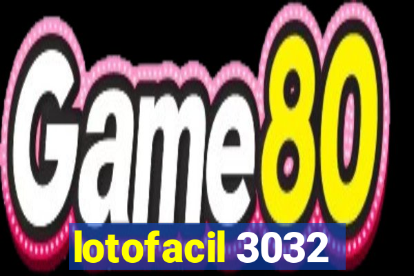 lotofacil 3032